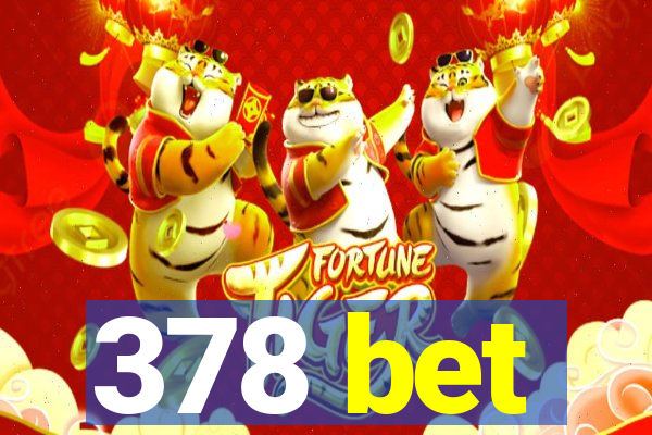 378 bet